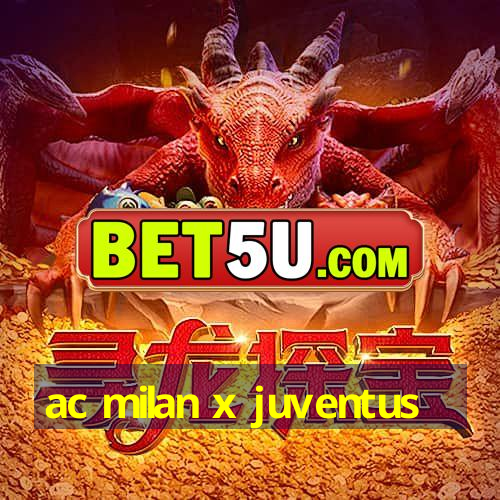 ac milan x juventus